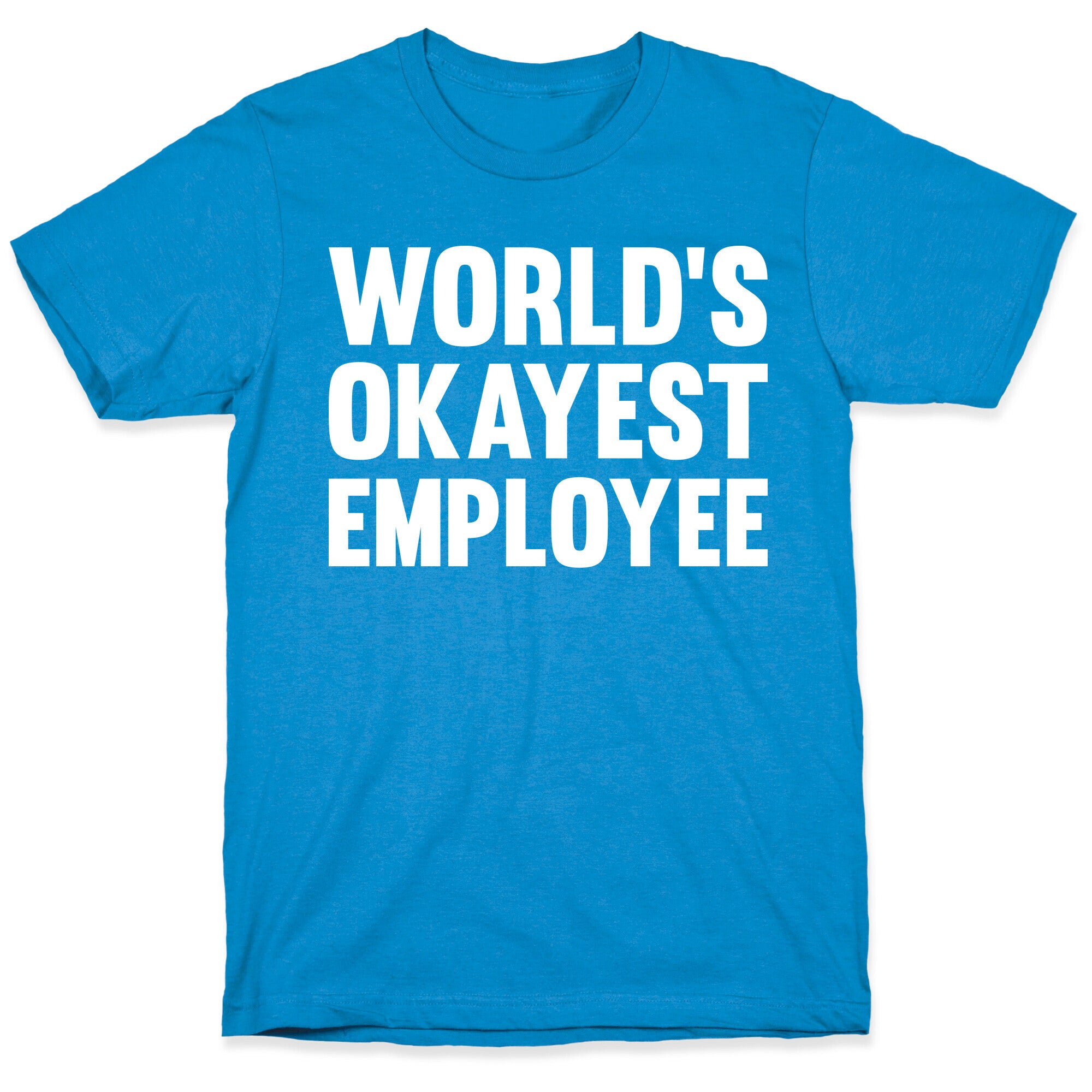 World's Okayest Employee T-Shirt